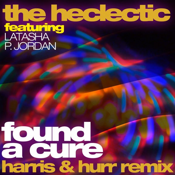 The Heclectic - Found a Cure (feat. Latasha P. Jordan) (feat. Latasha P. Jordan) [Harris & Hurr Extended Remix] [BLV8731987]